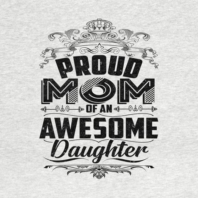 Proud Mom Of An Awesome Daughter Mothers Day 2020 by SilverTee